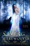 [The Lost Princess of Howling Sky 02] • Saving the Werewolves (The Lost Princess of Howling Sky Book 2) - a Reverse Harem Paranormal Werewolf Romance Series